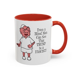 Señor Magoo: Hasta un ciego puede ver que Trump es un fascista. Taza de café política de 325 ml, regalo para activistas, manifestantes y amantes del café.