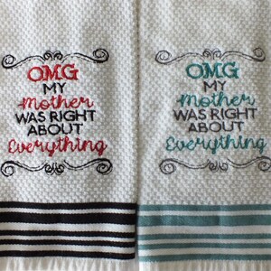 OMG My Mother was Right About Everything Towel