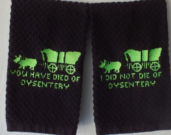 Oregon Trail Towels - Die of Dysentery