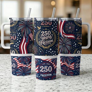 Tumblers with 250 Years of Freedom design and fireworks, celebrating 1776-2026.