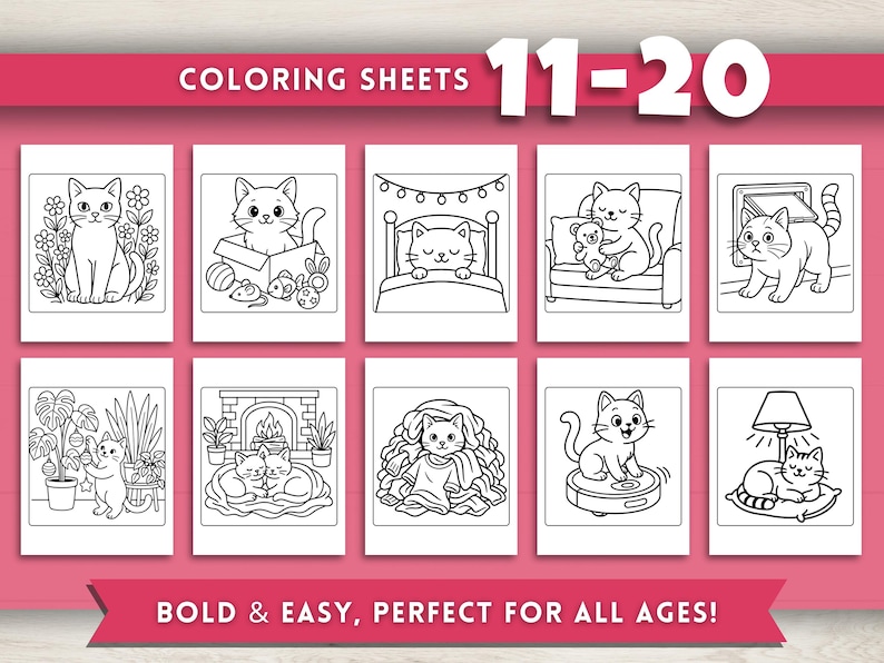 May include: A collection of ten black and white coloring sheets featuring cats in various settings. The sheets are labeled "Coloring Sheets 11-20" and include images of cats with toys, in beds, and near plants. The bottom banner reads "BOLD & EASY, PERFECT FOR ALL AGES!"