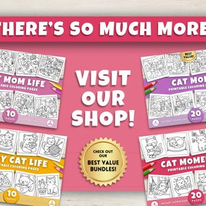 May include: A pink background with the text "THERE'S SO MUCH MORE!" and "VISIT OUR SHOP!". The image showcases printable coloring pages with cat-themed designs, including "Cat Mom Life" and "Cozy Cat Life".