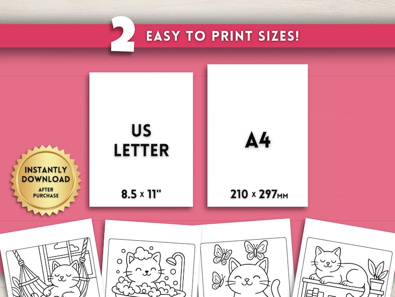May include: A pink background with the text "2 EASY TO PRINT SIZES!". Two white rectangles display "US LETTER 8.5 x 11"" and "A4 210 x 297mm". A gold seal reads "INSTANTLY DOWNLOAD AFTER PURCHASE". Below are black and white cat illustrations.