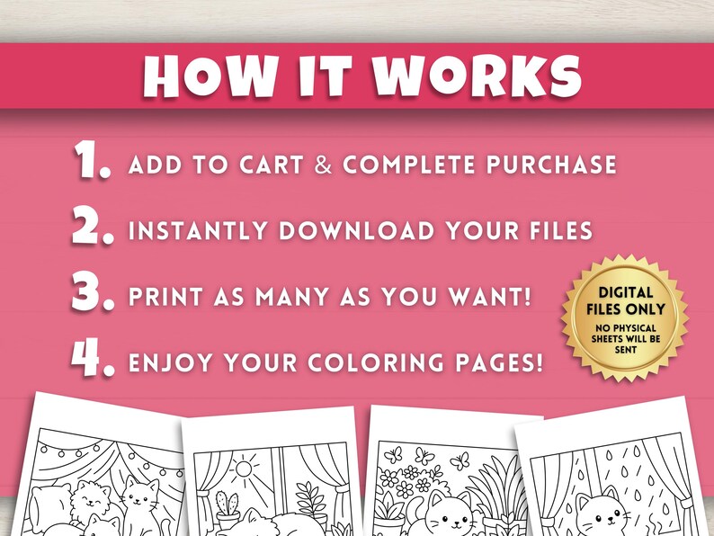 May include: Pink graphic with white text that reads "HOW IT WORKS" followed by numbered steps: Add to cart, download files, print as many as you want, and enjoy coloring pages. A gold seal states "Digital Files Only."