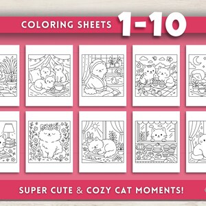 May include: A collection of ten coloring sheets featuring adorable cat illustrations. Each sheet showcases a different cozy cat moment, with scenes including cats with tea, in a bathrobe, and enjoying treats. The text at the top reads "COLORING SHEETS 1-10" and at the bottom "SUPER CUTE & COZY CAT MOMENTS!"