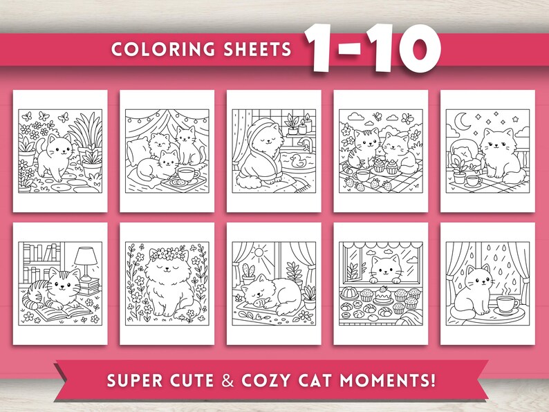 May include: A collection of ten coloring sheets featuring adorable cat illustrations. Each sheet showcases a different cozy cat moment, with scenes including cats with tea, in a bathrobe, and enjoying treats. The text at the top reads "COLORING SHEETS 1-10" and at the bottom "SUPER CUTE & COZY CAT MOMENTS!"