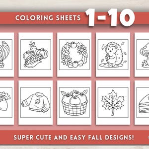 May include: A collection of ten coloring sheets with fall-themed illustrations, including a cornucopia, wreath, hedgehog, and maple leaf. The text at the top reads "COLORING SHEETS 1-10" and the text at the bottom reads "SUPER CUTE AND EASY FALL DESIGNS!"