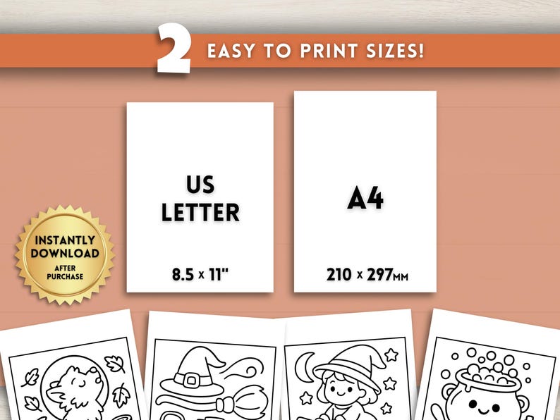 May include: An image with the text "2 EASY TO PRINT SIZES!" displays two paper sizes: US Letter (8.5 x 11 inches) and A4 (210 x 297mm). A gold seal reads "INSTANTLY DOWNLOAD AFTER PURCHASE". Below are coloring pages.
