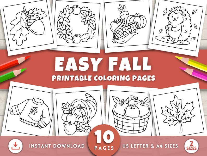 May include: A collection of ten printable coloring pages with fall-themed illustrations, including an acorn, wreath, and cornucopia. The words "EASY FALL PRINTABLE COLORING PAGES" are displayed. Includes US Letter and A4 sizes.