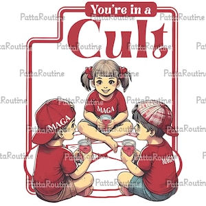 Anti Trump PNG SVG, You’re In A Cult Design, Anti MAGA Digital Download, Liberal Democrat Gift, Funny Political Clipart, Cricut File