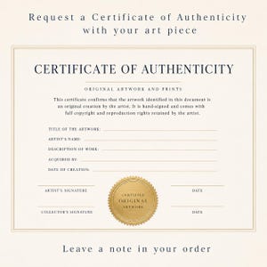 May include: A cream-colored Certificate of Authenticity document with dark text and a gold foil seal. It includes fields for title, artist name, description, acquisition, and date, with lines for signatures and dates, plus text about original artwork.