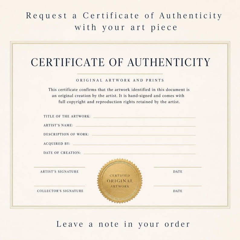 May include: A cream-colored Certificate of Authenticity document with dark text and a gold foil seal. It includes fields for title, artist name, description, acquisition, and date, with lines for signatures and dates, plus text about original artwork.