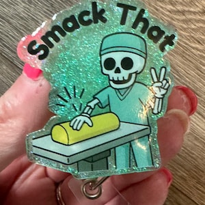 Smack That Badge Reel, Funny OR Skeleton ID Clip, Surgical Tech Gift, Scrub Life Humor
