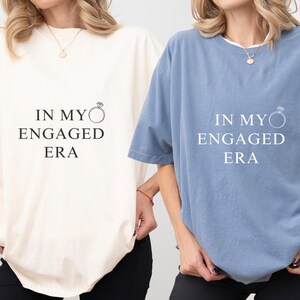 Comfort Colors® Engagierte Era Shirt, Brautparty Geschenk für die Braut, zukünftige Frau T-Shirt, Bachelorette T-Shirt, Hochzeitsgeschenk für Verlobte