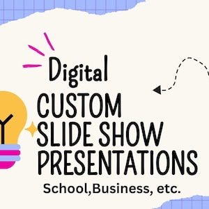 May include: A graphic design for digital custom slideshow presentations. The design features a lightbulb with a pink and blue stripe, a pink star, and a dashed line arrow. The text reads "Digital Custom Slide Show Presentations School, Business, etc." and "Supply your information and design details. Slideshow completed 2-5 days."