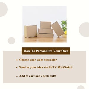 May include: Several brown cardboard boxes of varying sizes are arranged on a wooden surface. The image includes text that reads "How To Personalize Your Own" and instructions to choose size/color, send an idea via message, and add to cart.