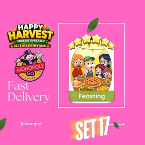 May include: A digital sticker graphic for Monopoly Go featuring the text Happy Harvest, Fast Delivery, Feasting, and Set 17. The central illustration shows five cartoon characters gathered around a table with a pie and various food dishes.