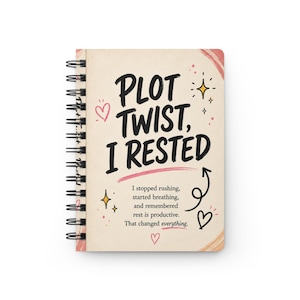 Plot Twist I Rested Spiral Bound Journal | Self Care Notebook, Rest & Reset