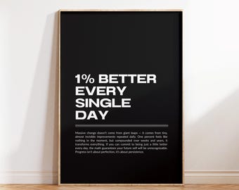 1% Better Every Single Day Motivation Print, Inspirational Quote Poster, Modern Typography Wall Art