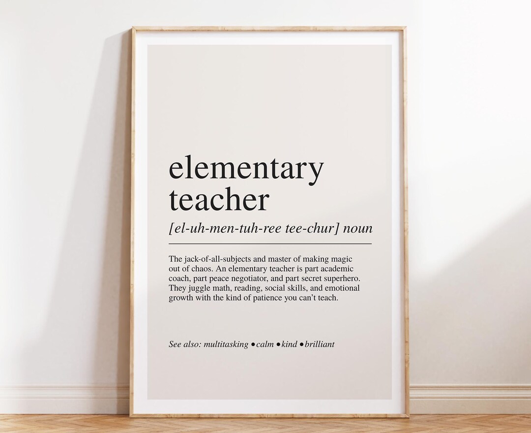 Elementary Teacher Definition Print: Classroom Wall Art - Etsy