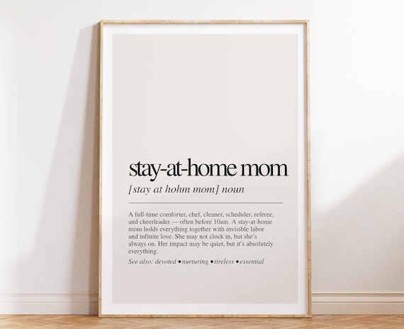 Stay-at-Home Mom Definition Print, Dictionary Poster, Quote Wall Art, Gift for Mom, Funny and Sweet Mothers Day Gift