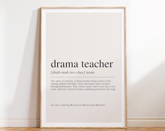 Drama Teacher Definition Print , Theater Educator Wall Art and Gift for Creative Teachers
