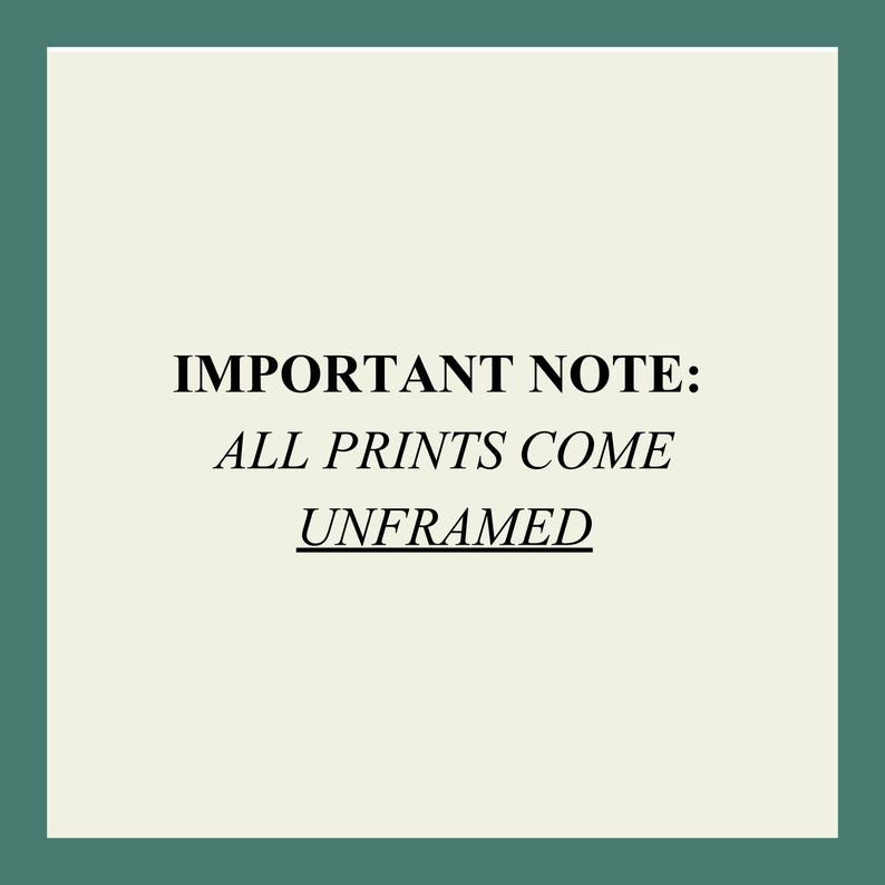 a single, unframed photograph with the text "ALL PRINTS COME UNFRAMED" displayed prominently in the center.