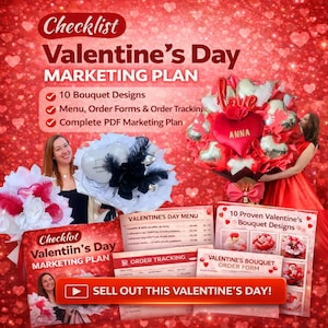 May include: A Valentine's Day marketing plan checklist with text and images of bouquets. The checklist includes 10 bouquet designs, menu, order forms, order tracking, and a complete PDF marketing plan. The image also includes the text "Sell Out This Valentine's Day!"