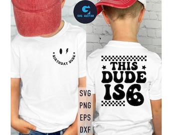 This Dude Is 6 Svg, 6th Birthday Boy Svg, 6 Years Old Svg, Birthday Boy Svg, Toddler Birthday, Happy Dude Png, Boys Birthday