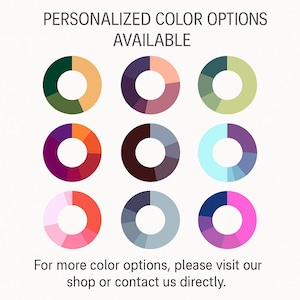 May include: Nine color palette options are displayed, each in a circular design. The text "PERSONALIZED COLOR OPTIONS AVAILABLE" is at the top. The bottom text reads "For more color options, please visit our shop or contact us directly."
