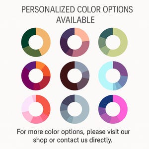 May include: Nine color palette options are displayed, each in a circular design. The text "PERSONALIZED COLOR OPTIONS AVAILABLE" is at the top. The bottom text reads "For more color options, please visit our shop or contact us directly."