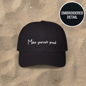 Motivational Embroidered Hat: &quot;Make Yourself Proud&quot; Cotton Dad Cap