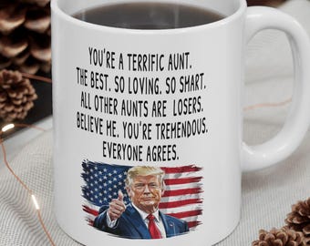 Funny Trump Aunt Coffee Mug, Mother&#39;s Day Trump Gag  Gift, Gift From Sister, Promoted To Aunt Gift Ideas, Aunt Birthday Gift For New Auntie