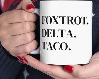 Foxtrot Delta Taco FDT Subtle Mug, Funny Anti Trump Mug, Liberal Gift, Political Mug Gift, Democrat Gift, Eat The Rich Coffee Cup