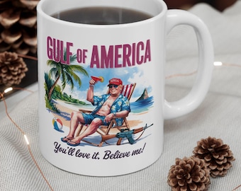 Gulf of America Mug, Patriotic Republican Funny Coffee Cup, President Trump 4547, Political Gift, Patriot 2025 Trump Lover Gift For Him