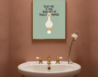 Funny Goose Bathroom Print, Text Me If You Run Out Of Toilet Paper Sign, Sage Green Wall Art Decor