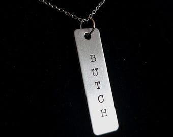 Butch Necklace - Queer Lesbian LGBTQ - Hand Stamped Engraved Aluminum Rectangle Tag