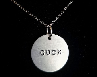 Cuck Necklace - Hand Stamped Engraved Aluminum Pendant