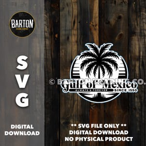 May include: Black and white SVG digital download file of a palm tree with the text "Gulf of Mexico" and the words "Always & Forever" and "Since 1550" below the palm tree.