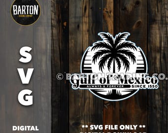 Gulf of Mexico | Always and Forever | Since 1550 | SVG File | Digital Download | Designed for Hat Patches | Laser Cutting and Engraving |