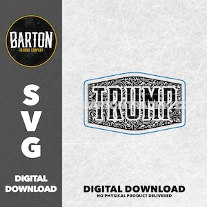 May include: Digital download SVG file of a black and white graphic design with the word "TRUMP" in a decorative font. The graphic is set against a white background with a blue border.