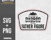 It’s Not a Dadbod, It’s a Father Figure SVG – Funny Father’s Day PNG File, Dad Bod Laser Ready Design for Hats, Shirts, Gifts