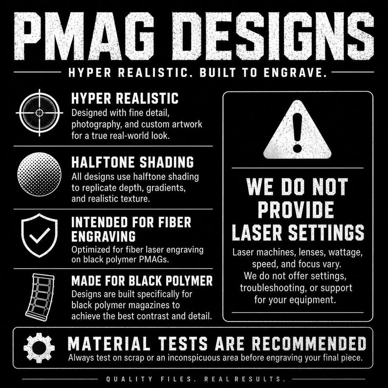 May include: Black and white graphic with the text "PMAG DESIGNS" and information about laser engraving. Details include "Hyper Realistic," "Halftone Shading," and "Intended for Fiber Engraving." The graphic also states "We Do Not Provide Laser Settings."