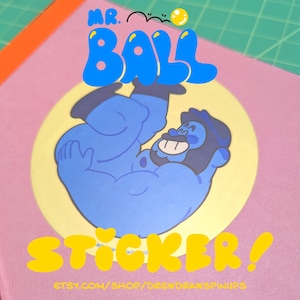 May include: A blue and yellow sticker with the text "MR. BALL STICKER!" and a cartoon illustration of a blue, muscular man with a beard, holding a ball.