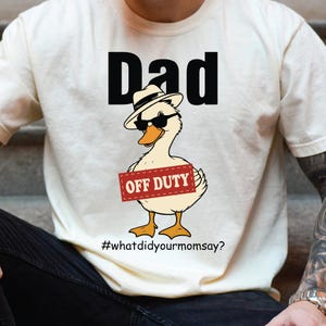 Dad Off Duty Png, Funny Goose Dad Png, What did your mom says png, Gift for husband, Father&#39;s Day Png, Funny Dad Png, Gift For Dad