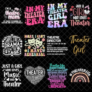 May include: A collection of theater-themed designs with text. Phrases include "Theater Mom," "Theater Girl Era," and "Save the Drama." Designs feature drama masks, musical notes, and rainbow graphics, all in various colors.