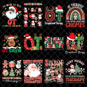 May include: A collection of Christmas-themed designs with text related to occupational therapy. Santa Claus, reindeer, gnomes, and festive elements are featured. Text includes "OT", "OT Crew", "Santa's Favorite", and "Very Merry Occupational Therapy".