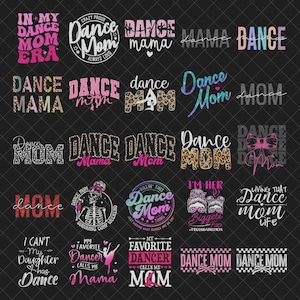 May include: A collection of graphic designs featuring the words "Dance Mom" and related phrases. Designs include various fonts, colors, and styles, with some incorporating leopard print, hearts, and other decorative elements. The designs are on a black background.