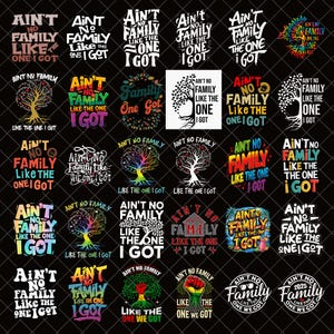 Op de afbeelding: Een verzameling grafische ontwerpen met de tekst "Ain't No Family Like The One I Got" in verschillende lettertypen en kleuren. Sommige ontwerpen bevatten boomillustraties, andere een vuist of een stamboom.