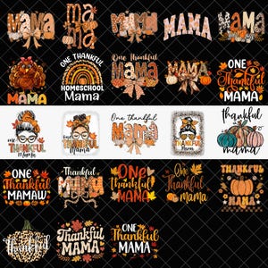 Puede incluir: Una colección de diseños con temática de Acción de Gracias con la palabra "Mama" y frases como "One Thankful Mama". Los diseños incorporan calabazas, lazos y hojas de otoño en tonos naranja, marrón y beige, sobre un fondo negro.